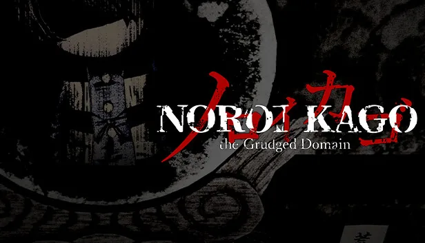 NOROI KAGO the Grudged Domain