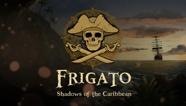 Frigato Shadows of the Caribbean