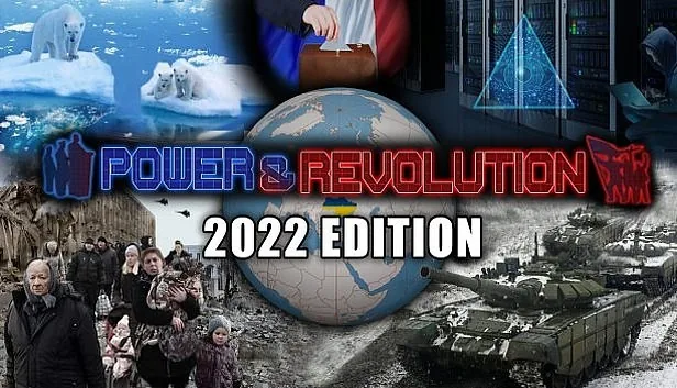 Power and Revolution 2022 Edition
