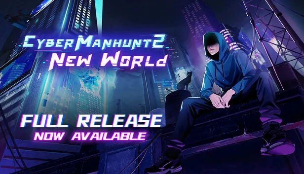 Cyber Manhunt 2 New World
