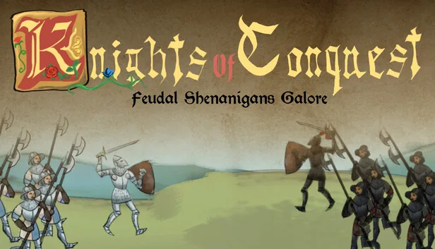 Knights of Conquest Feudal Shenanigans Galore