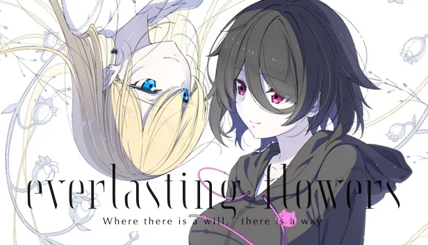 Everlasting Flowers Where there is a will there is a way