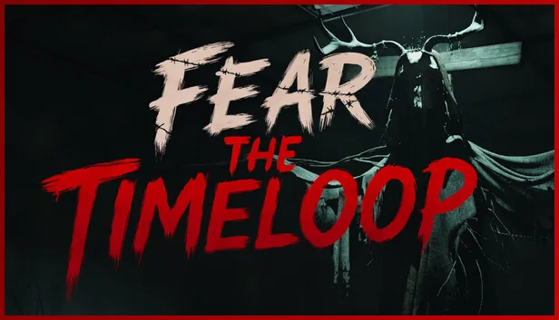 Fear The Timeloop