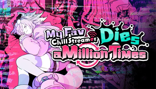 My Fav Chill Streamer Dies a Million Times