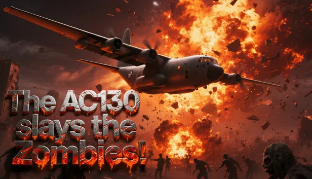 The AC130 slays the zombies