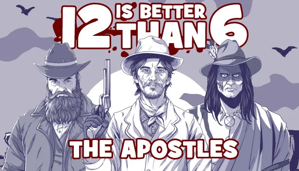 12 is Better Than 6 The Apostles