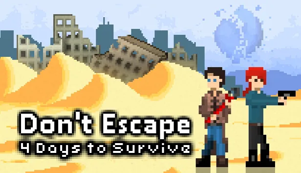 Dont Escape: 4 Days in a Wasteland