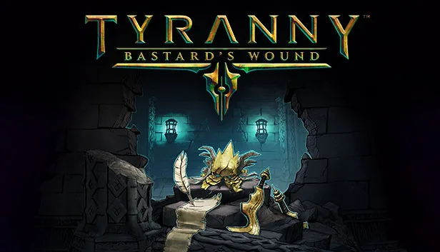 Tyranny Bastards Wound