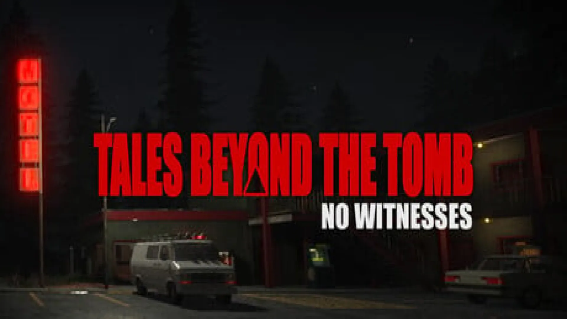 Tales Beyond the Tomb: No Witnesses