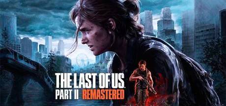 Tout ce que vous devez savoir avant d’acheter The Last of Us Part II Remastered